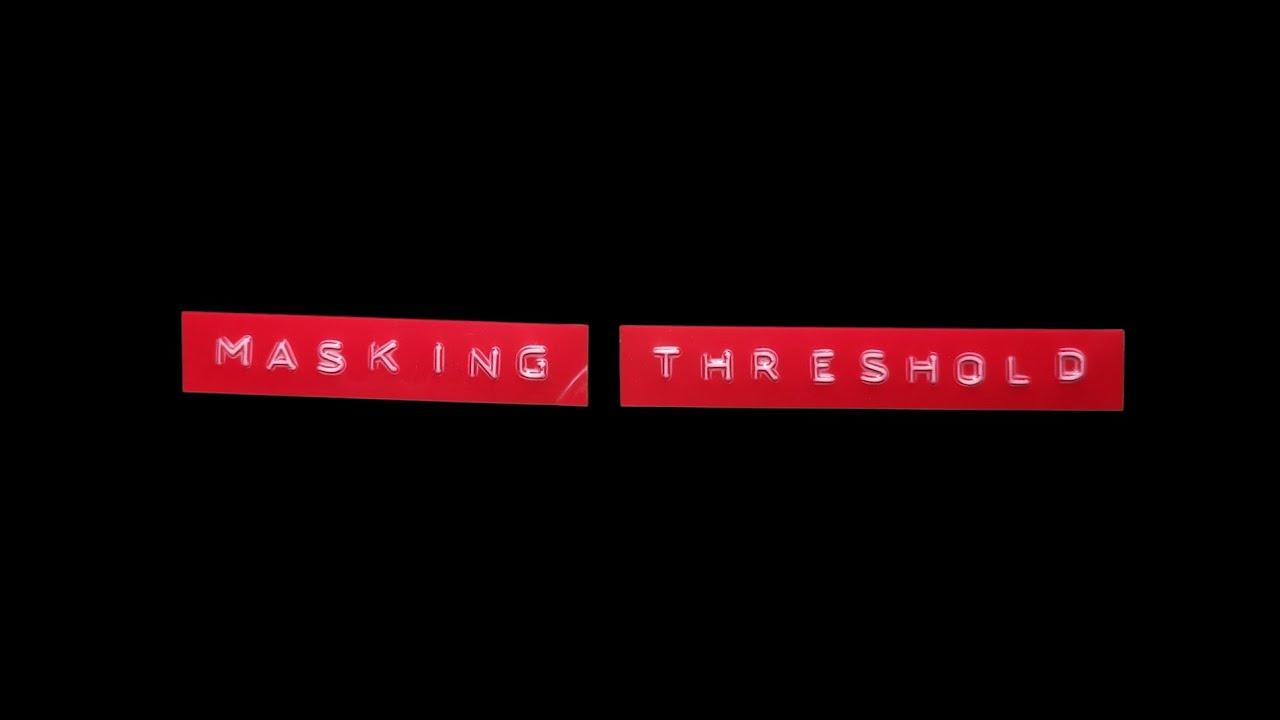 Masking Threshold Trailer