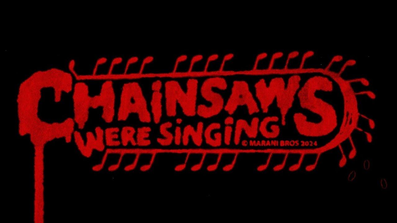 Chainsaws Were Singing Trailer