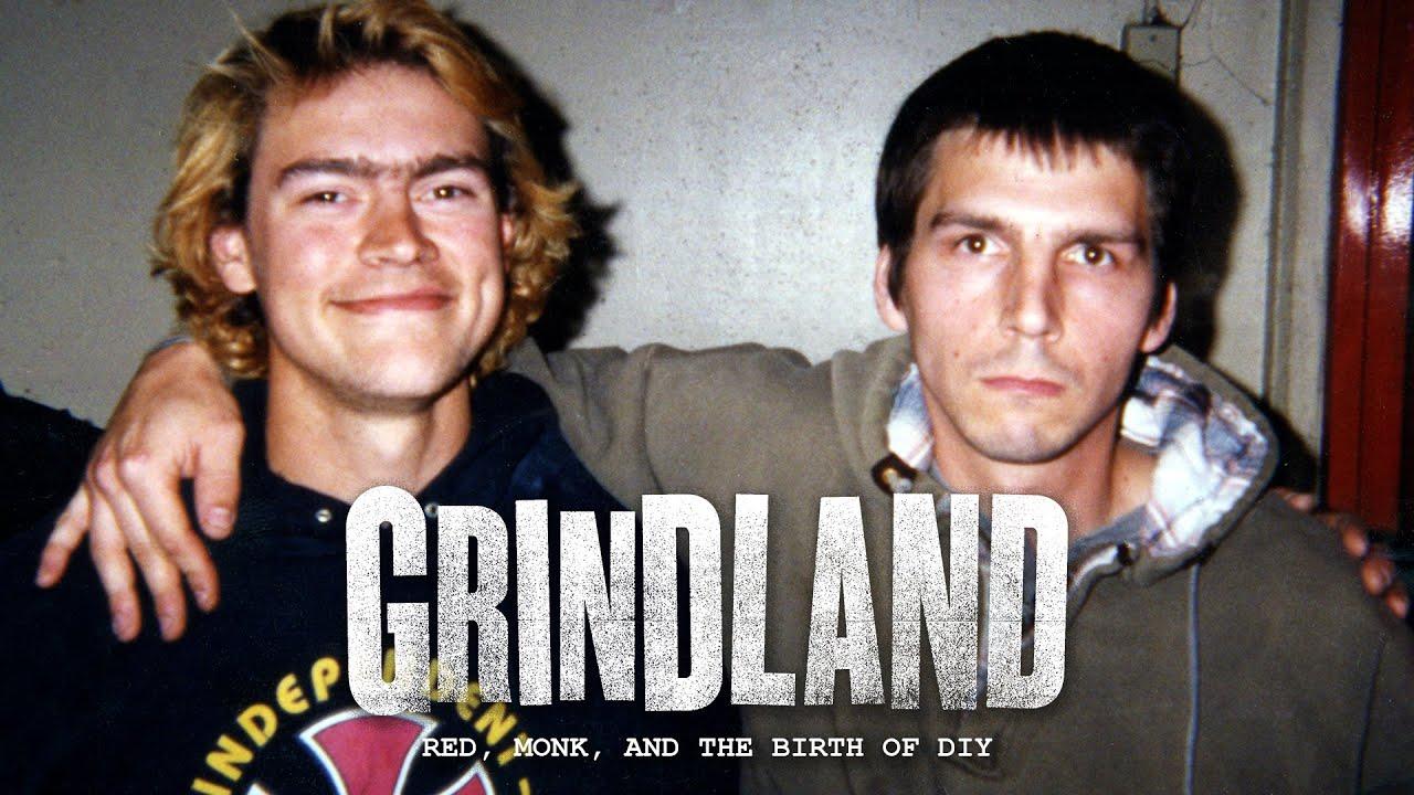 Grindland – Red, Monk and the Birth of DIY Trailer