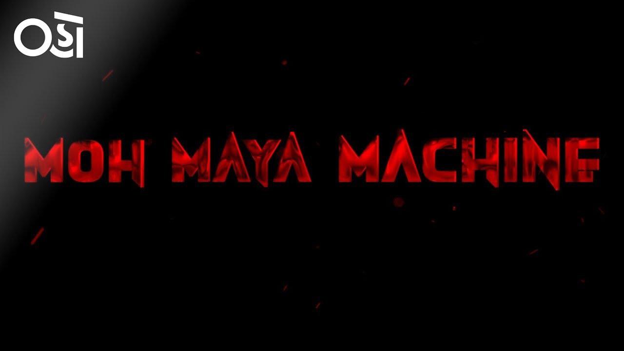 Moh Maya Machine Trailer