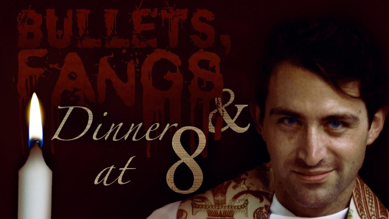 Bullets, Fangs and Dinner at 8 Trailer