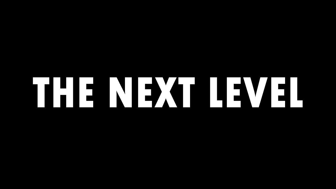 The Next Level Trailer
