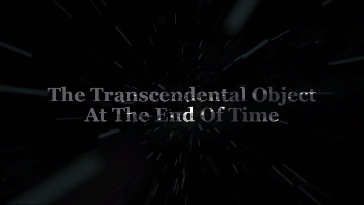 The Transcendental Object at the End of Time Trailer