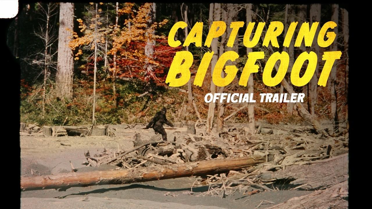 Capturing Bigfoot Trailer