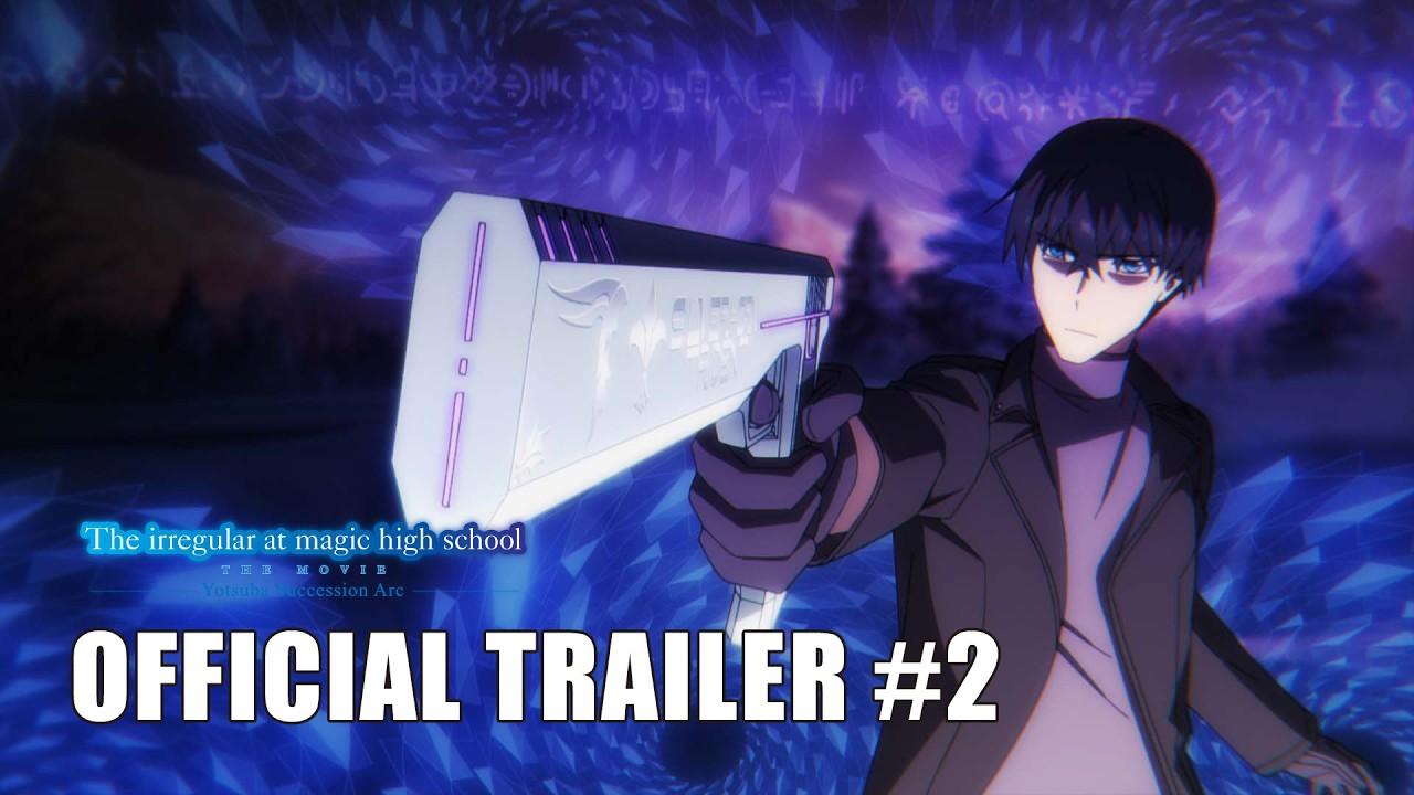 The Irregular at Magic High School THE MOVIE - Yotsuba Succession Arc - Trailer
