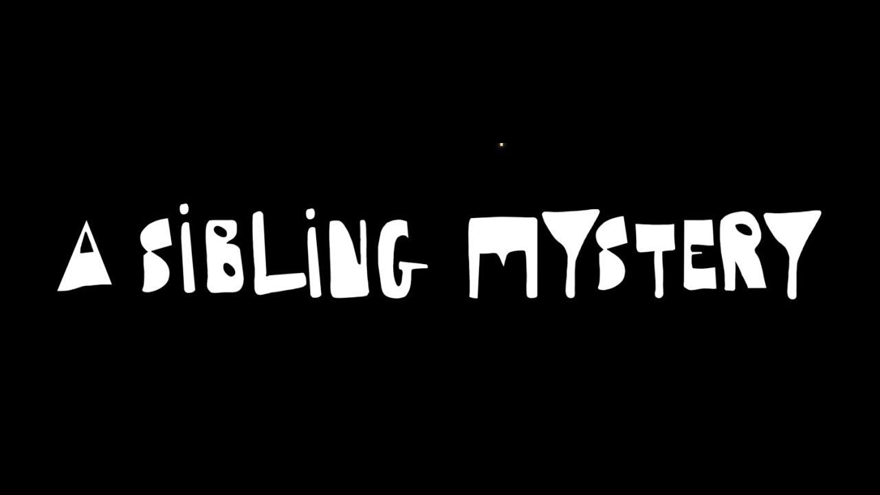 A Sibling Mystery Trailer