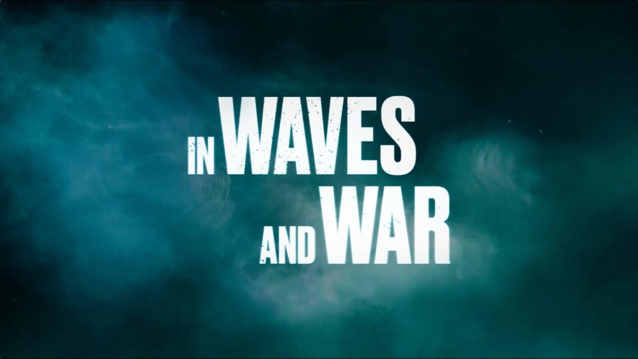 In Waves and War Trailer