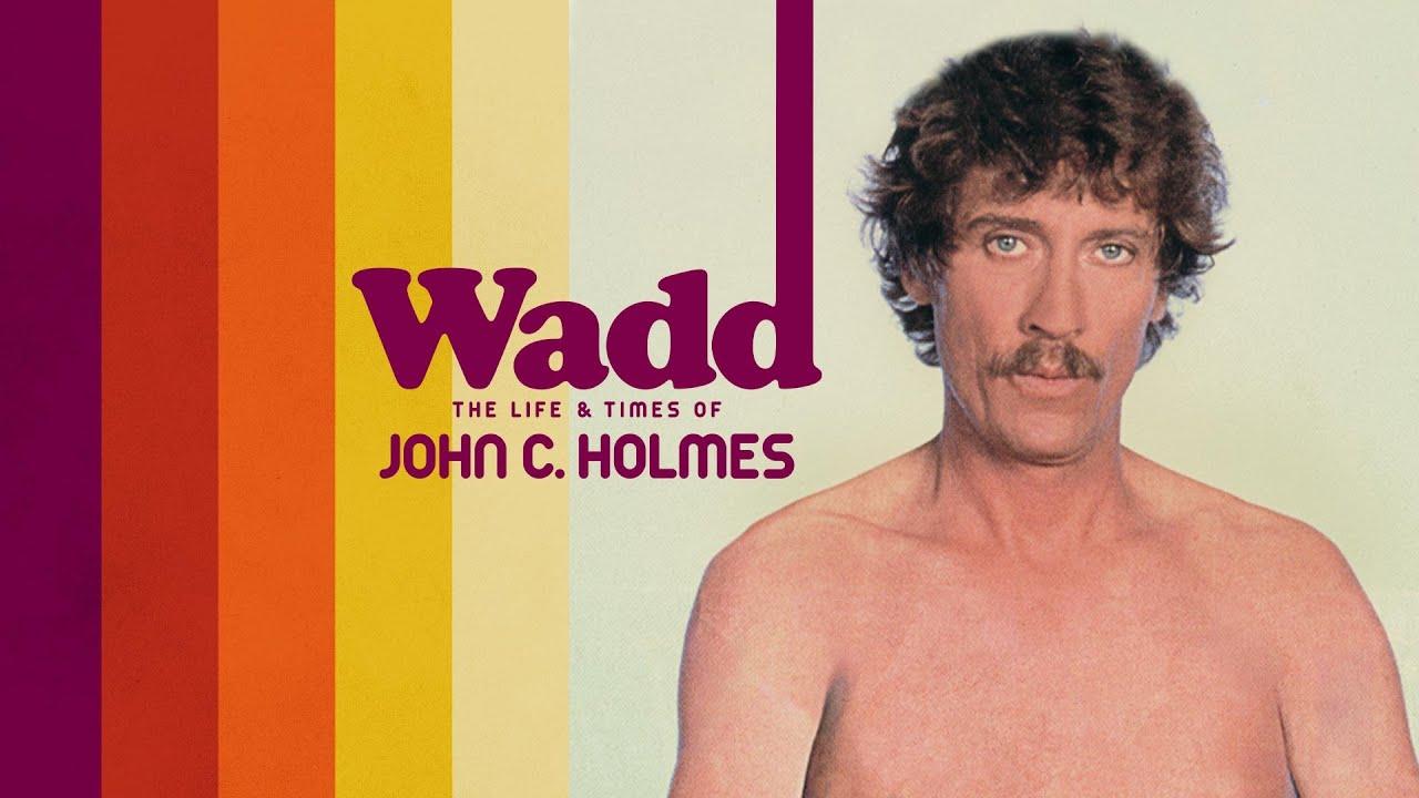 Wadd: The Life & Times of John C. Holmes Trailer