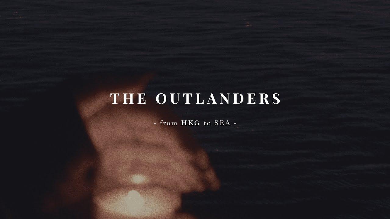 The Outlanders - from HKG to SEA Trailer
