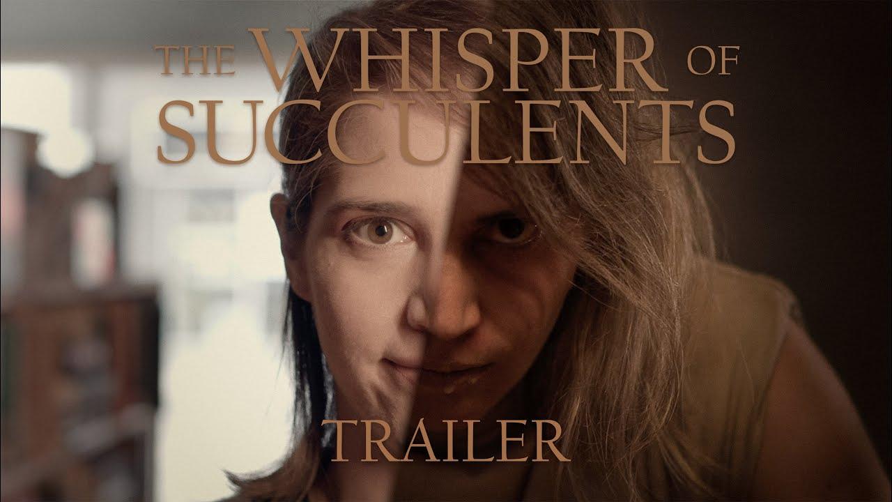 The Whisper of Succulents Trailer