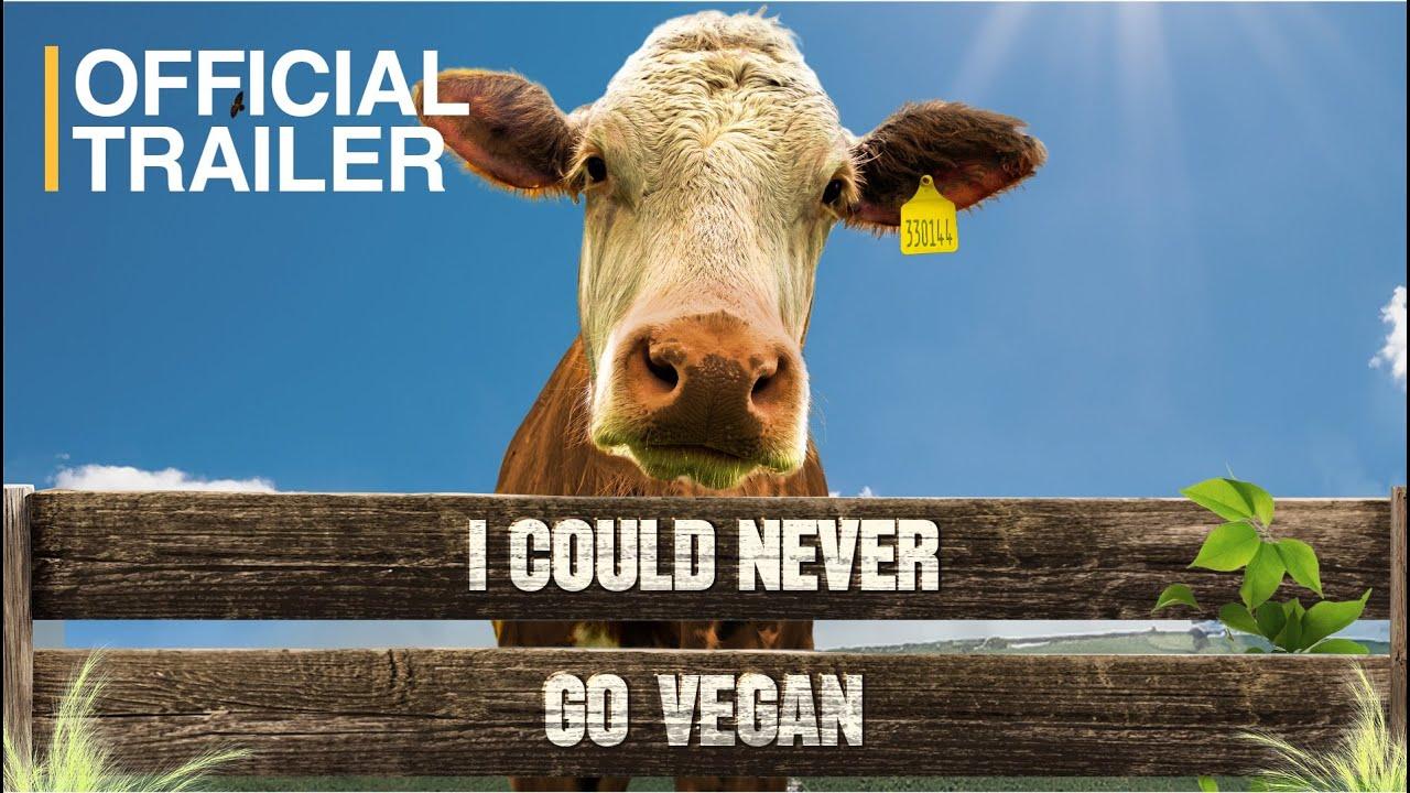 I Could Never Go Vegan Trailer