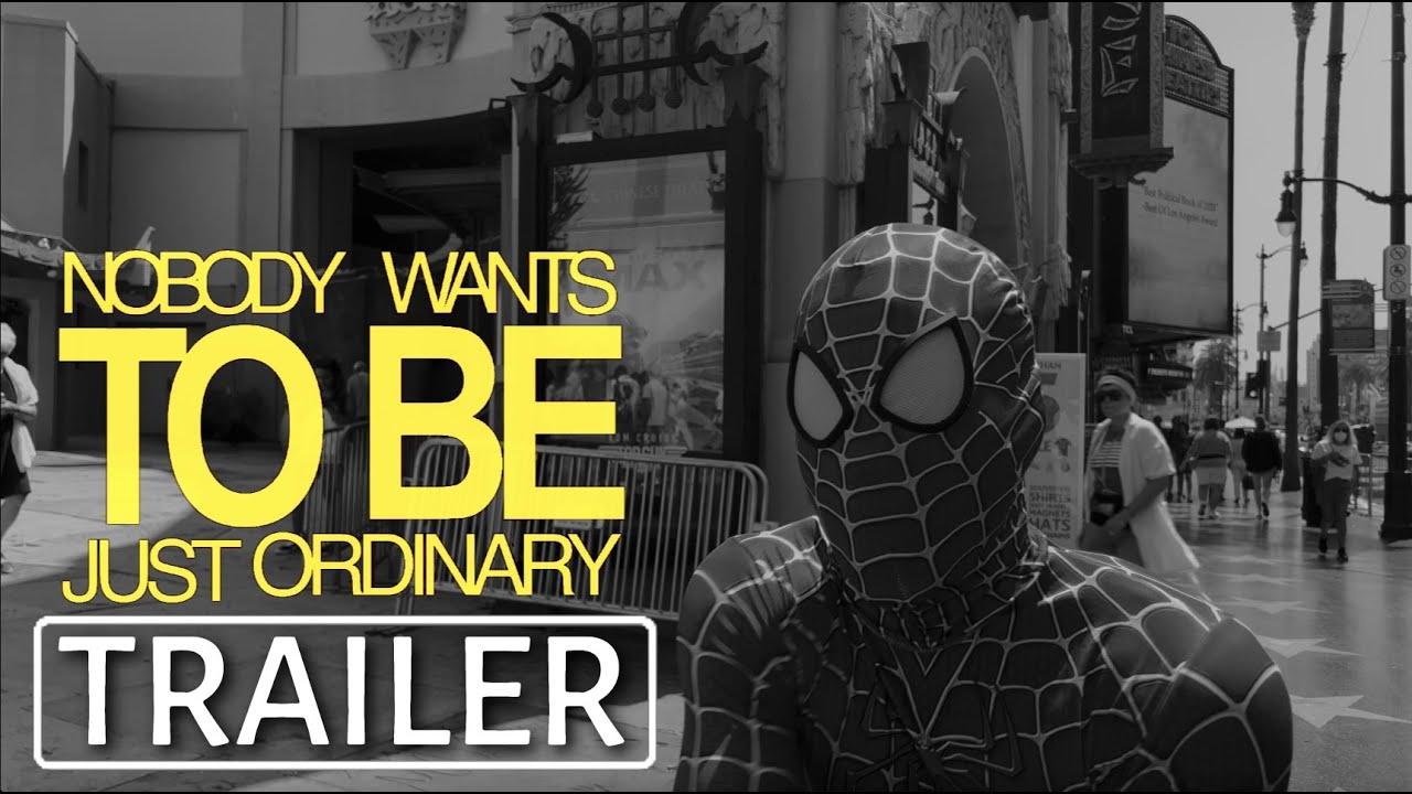 Nobody Wants to Be Just Ordinary Trailer