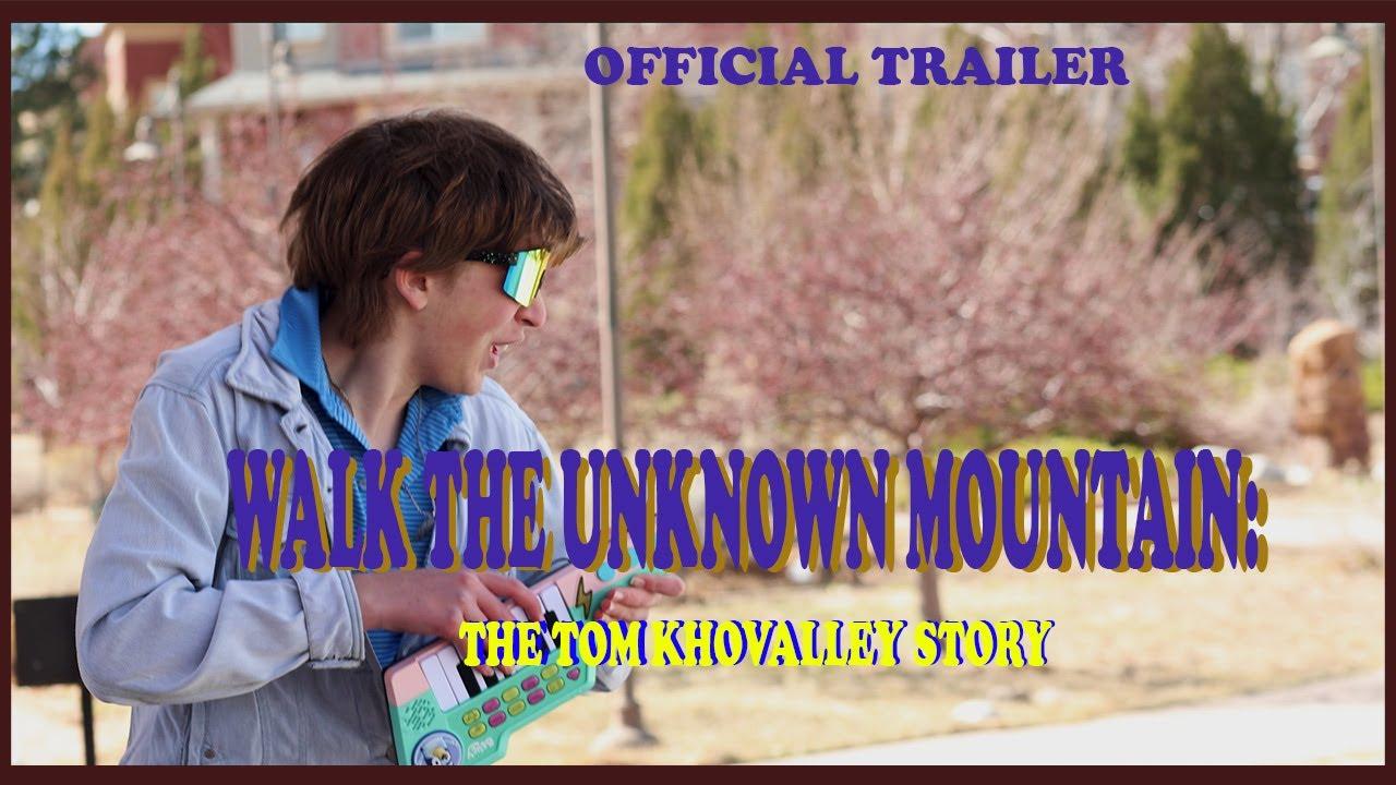 Walk the Unknown Mountain: The Tom Khovalley Story Trailer