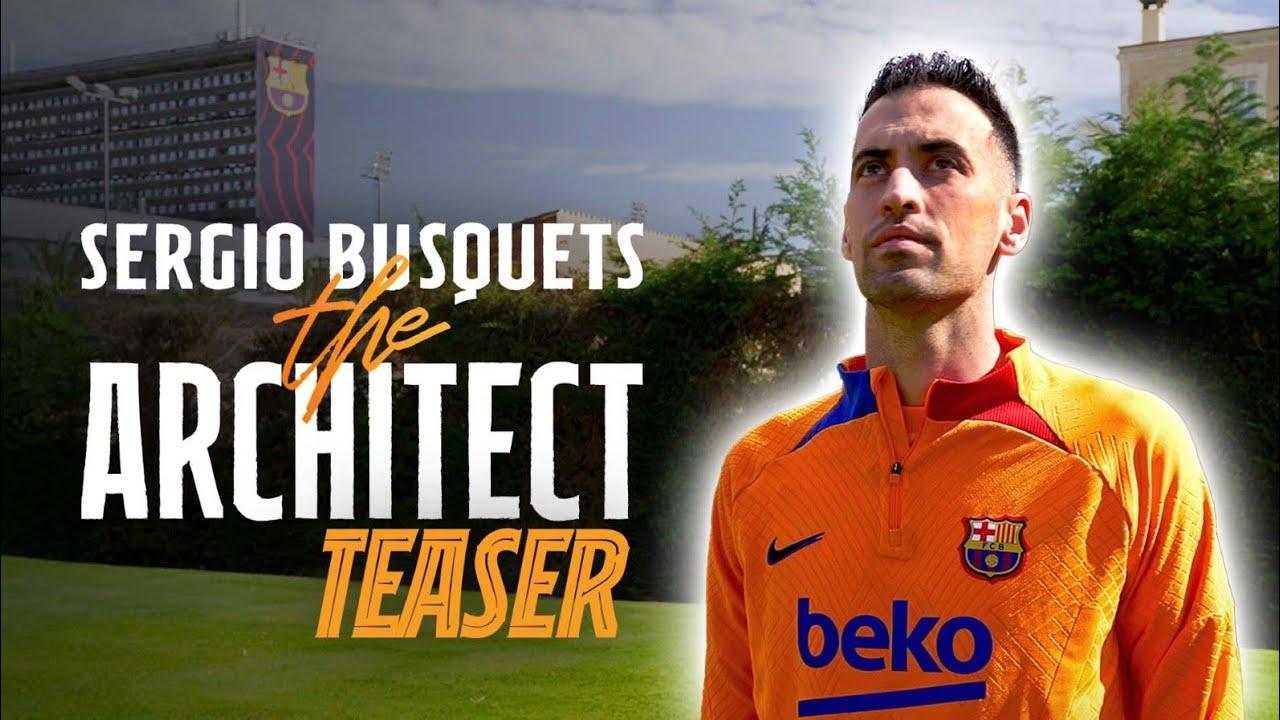 Sergio Busquets, the Architect Trailer