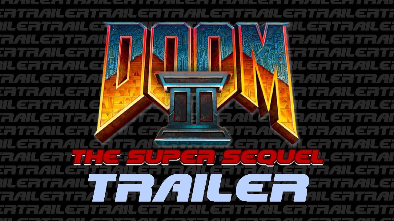 DOOM II: The Super Sequel Trailer