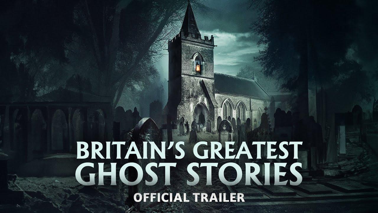 Britain's Greatest Ghost Stories Trailer