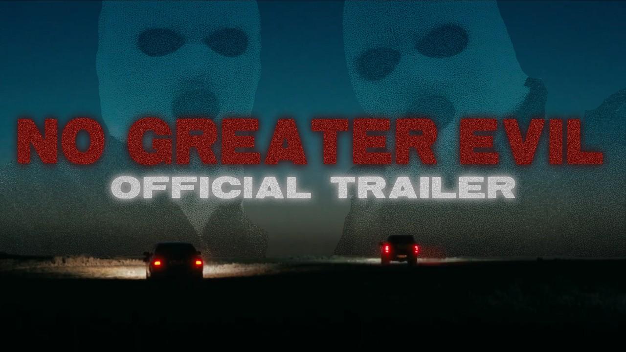 No Greater Evil Trailer