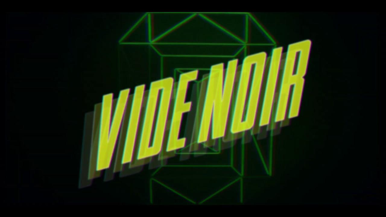 Vide Noir Trailer