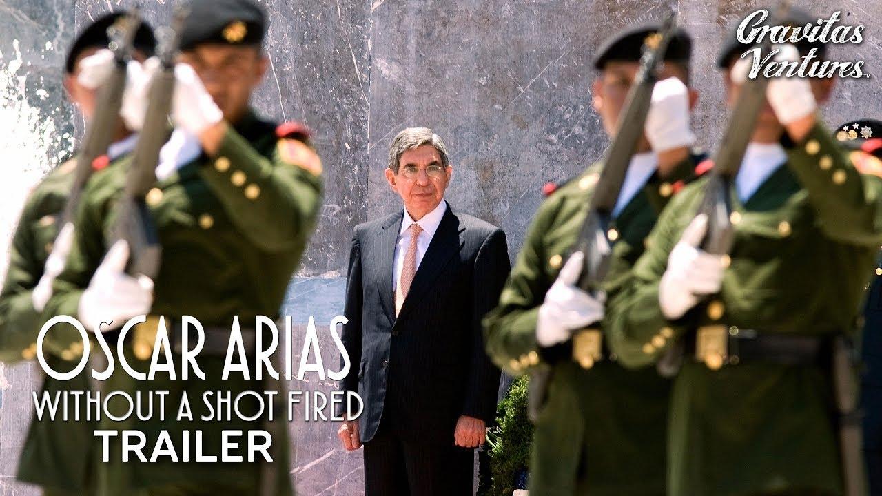 Oscar Arias: Without a Shot Fired Trailer