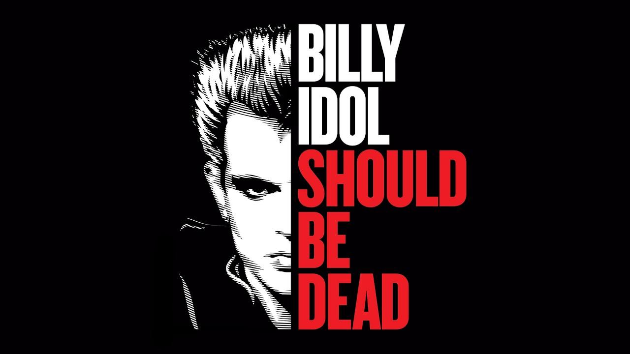 Billy Idol Should Be Dead Trailer