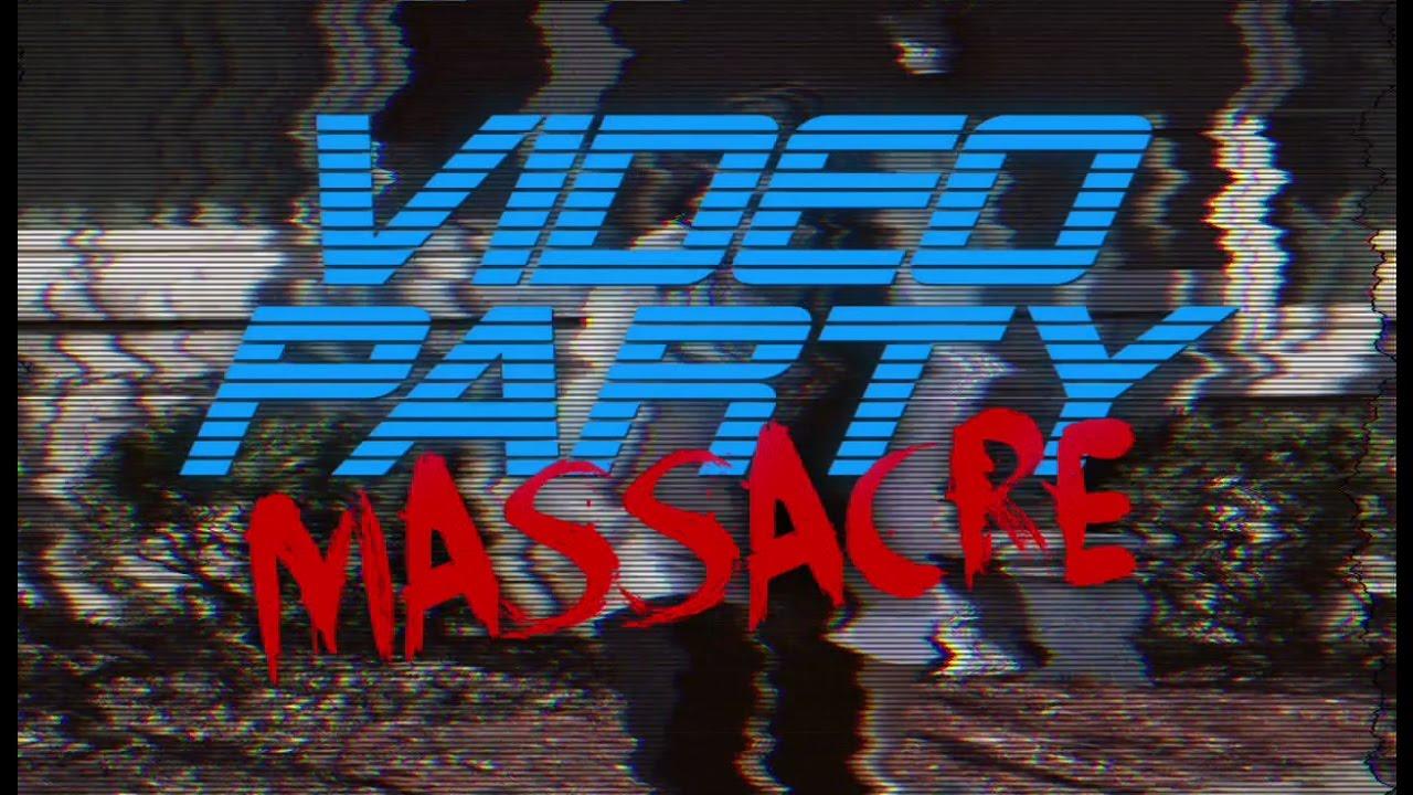 Video Party Massacre Trailer