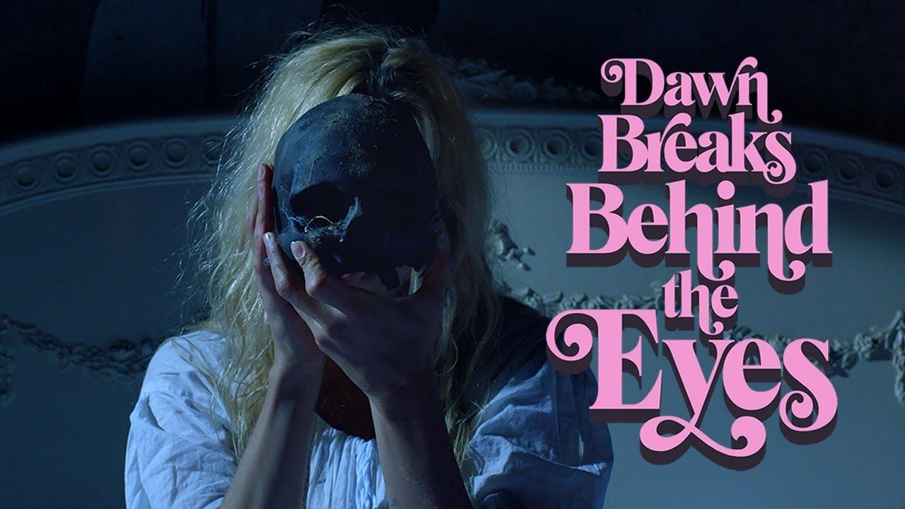 Dawn Breaks Behind the Eyes Trailer