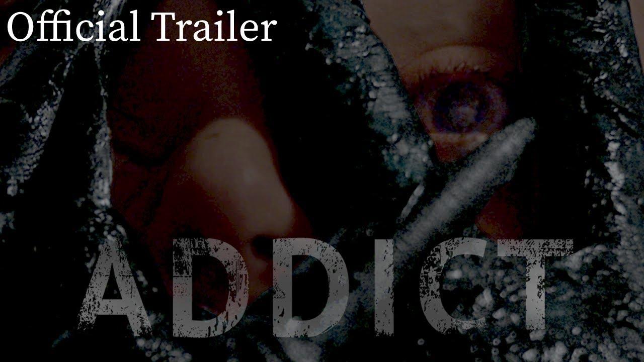 Addict Trailer