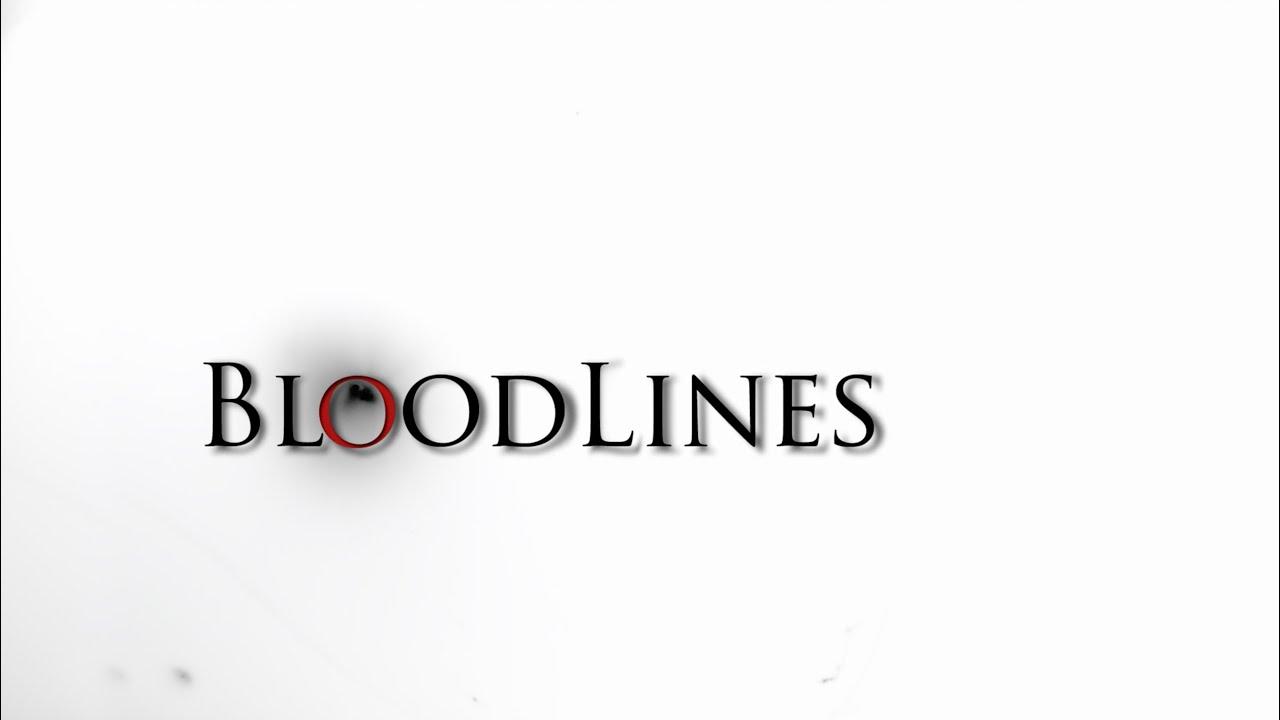 Bloodlines Trailer