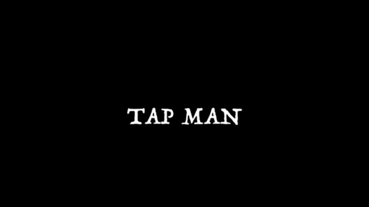 Tap Man Trailer