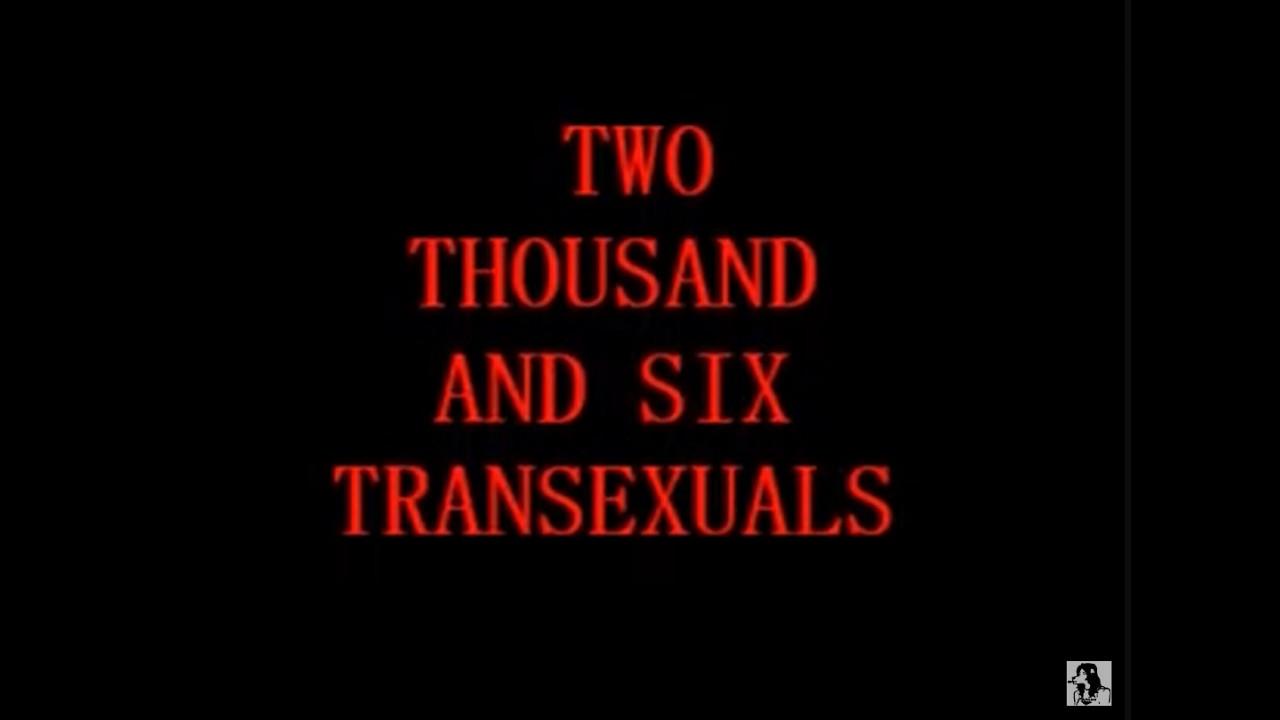 Two Thousand And Six Transexuals Trailer