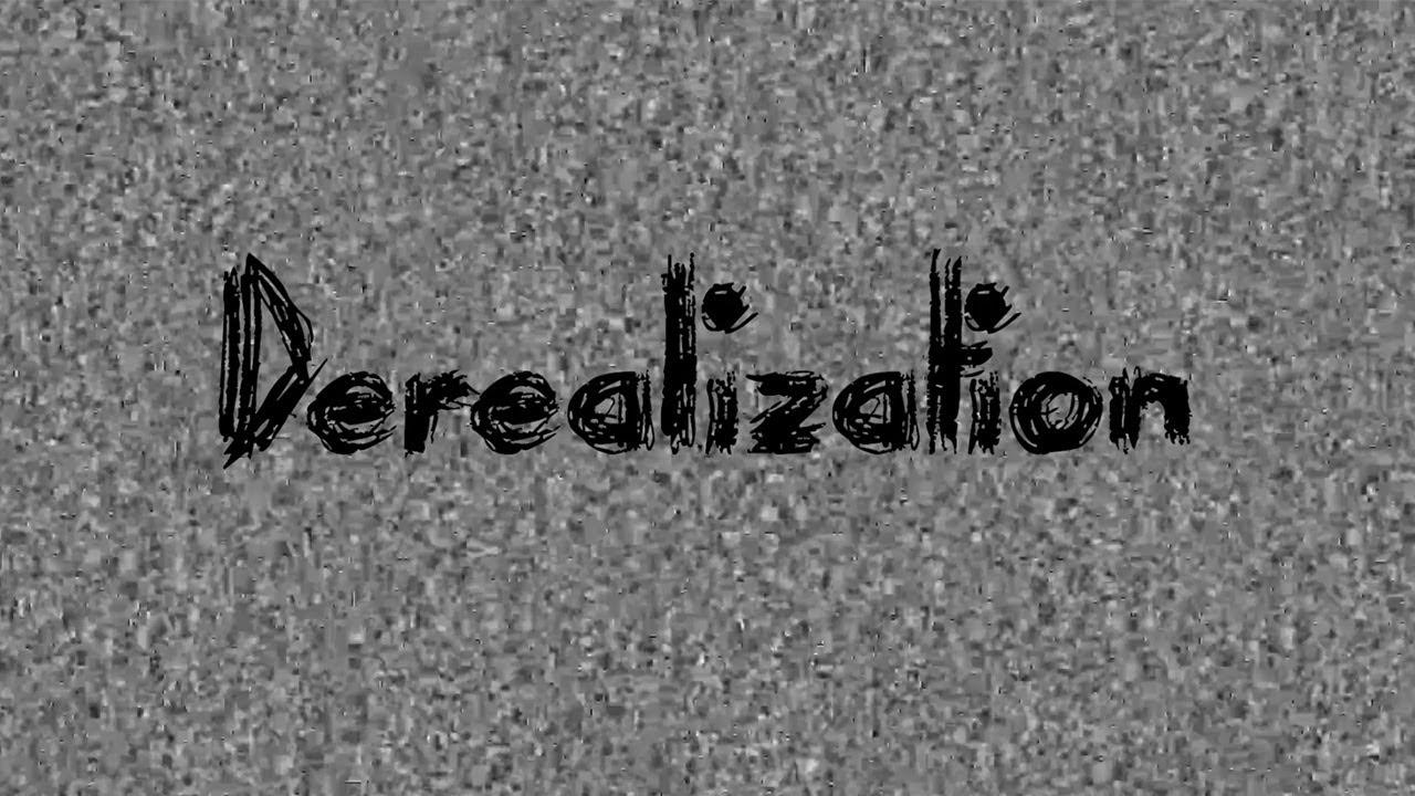 Derealization Trailer