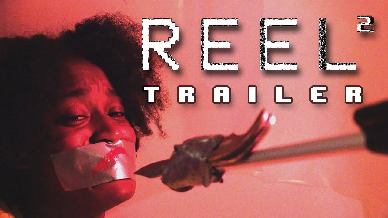 Reel 2 Trailer