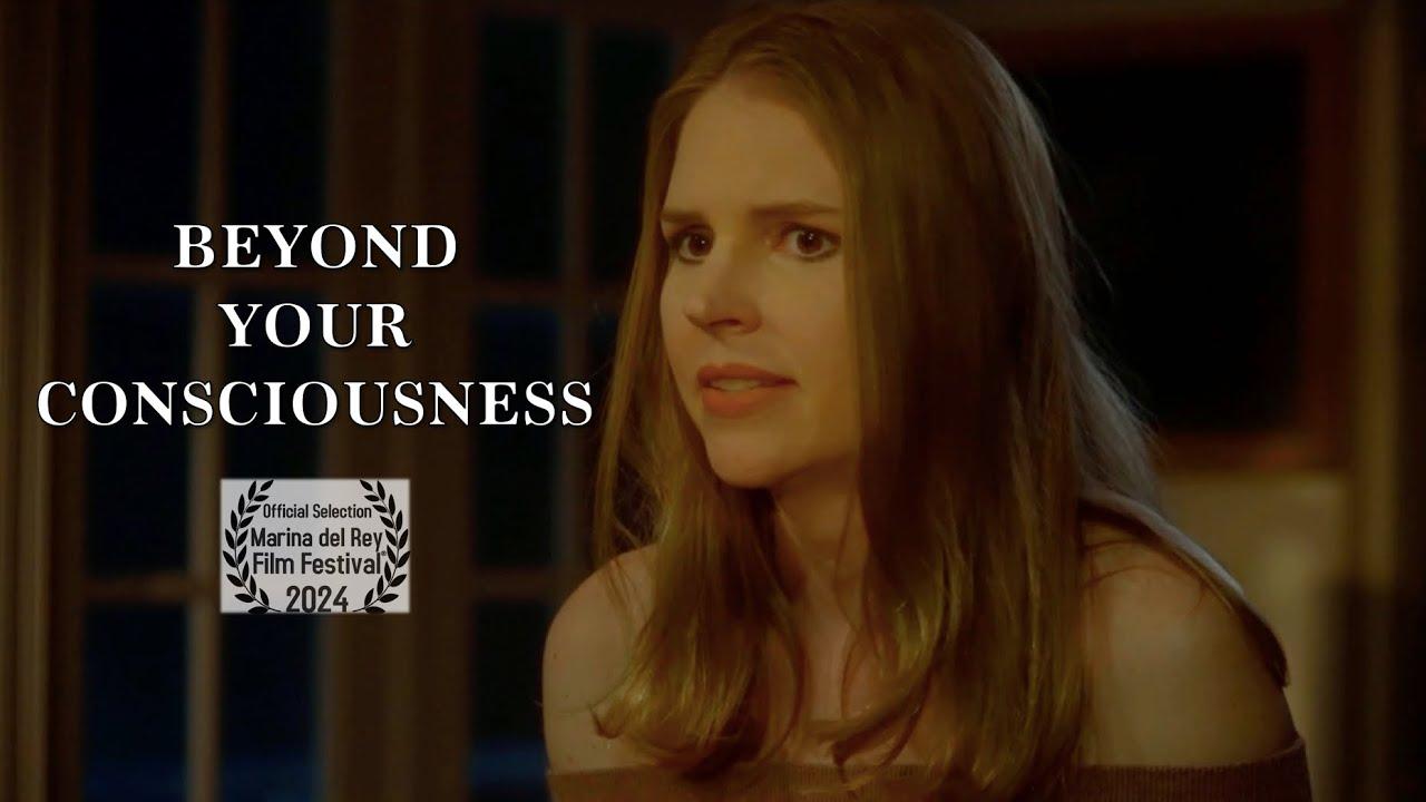 Beyond Your Consciousness Trailer