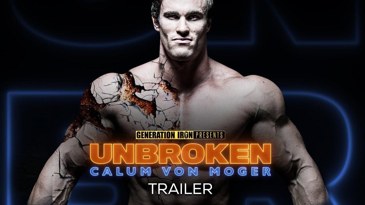 Calum von Moger: Unbroken Trailer
