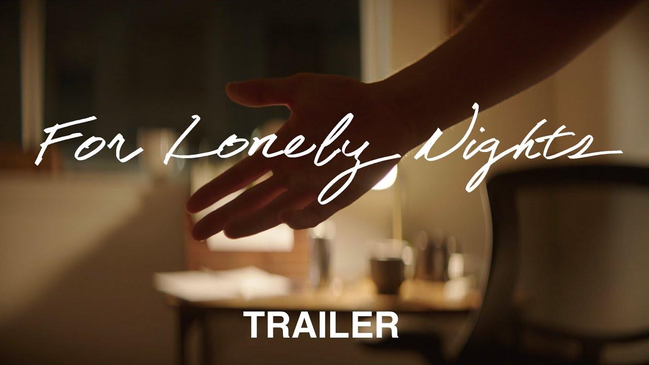 For Lonely Nights Trailer