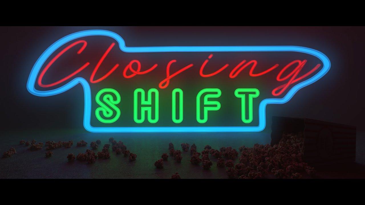 Closing Shift Trailer