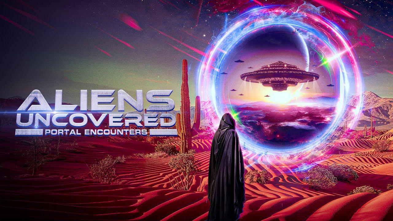 Aliens Uncovered: Portal Encounters Trailer