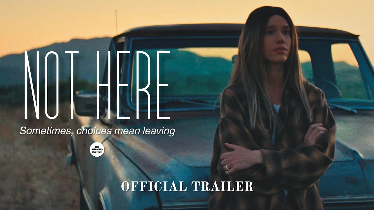 Not Here Trailer
