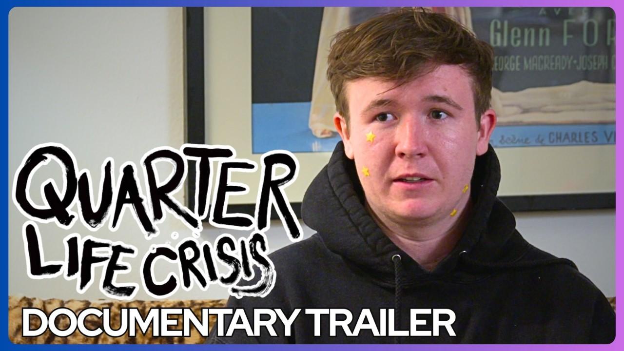 Quarter Life Crisis Trailer