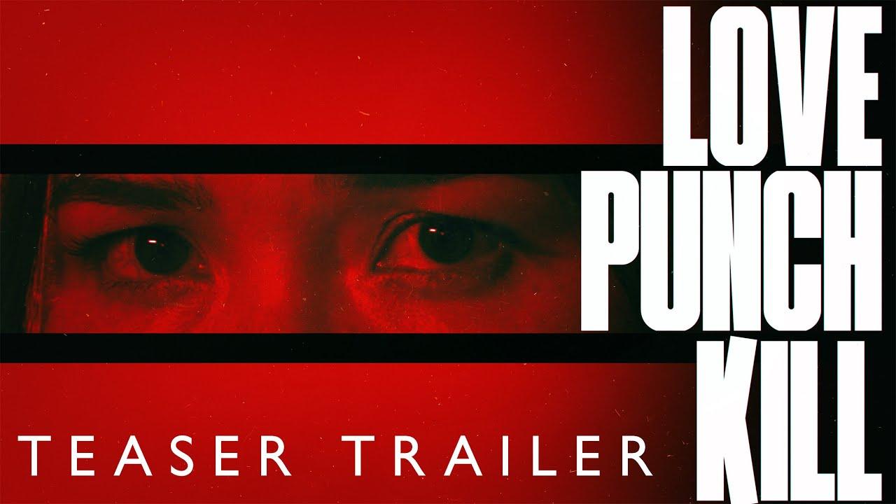 Love Punch Kill Trailer