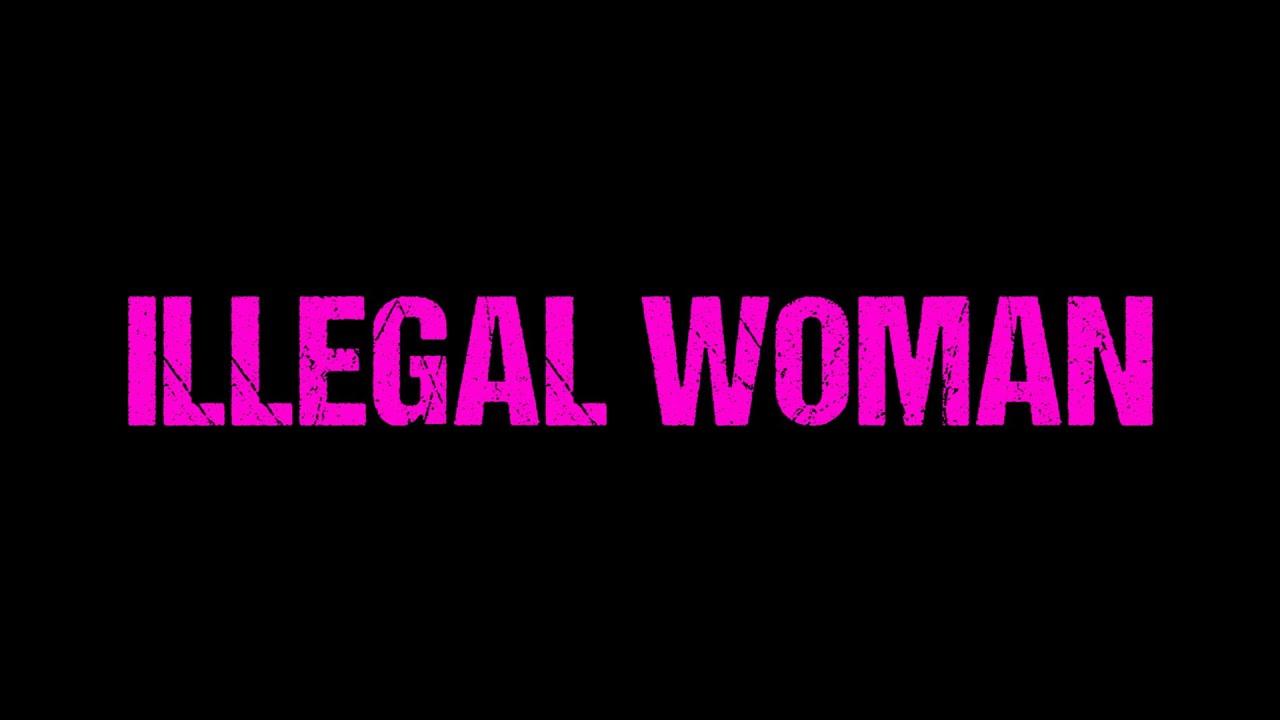 Illegal Woman Trailer