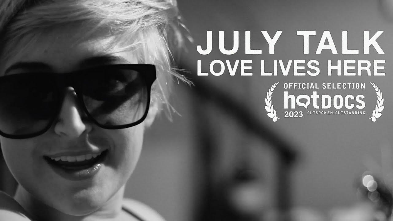July Talk: Love Lives Here Trailer