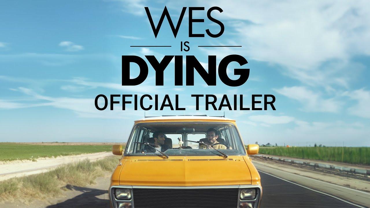 Wes Is Dying Trailer