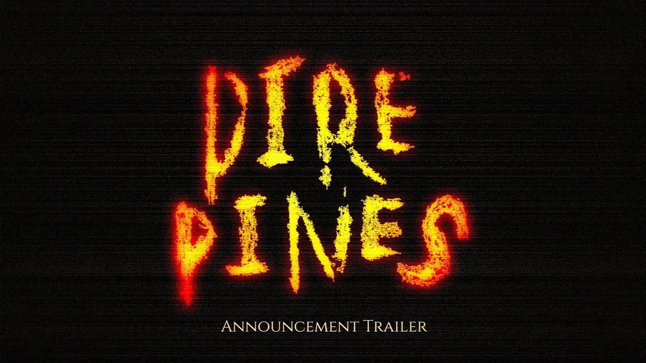 Dire Pines Trailer
