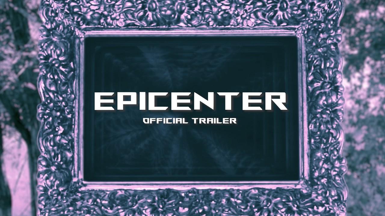 The Epicenter Trailer