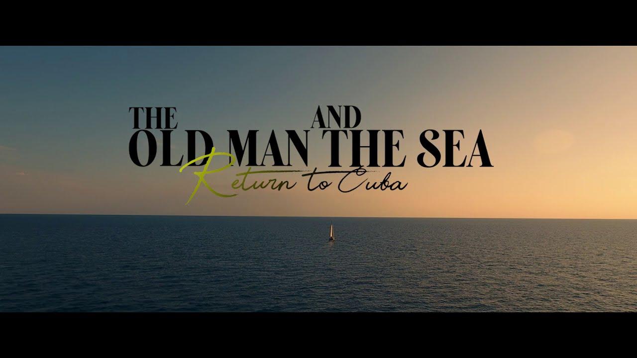 The Old Man and the Sea: Return to Cuba Trailer