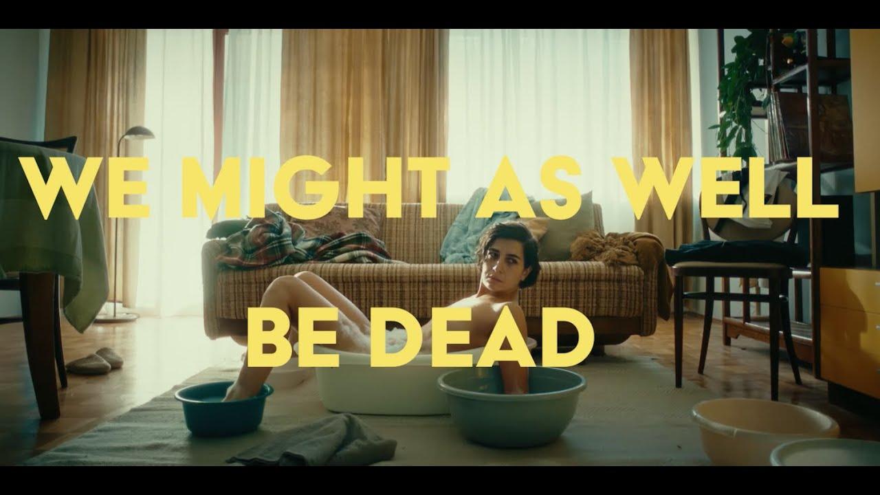 We Might As Well Be Dead Trailer