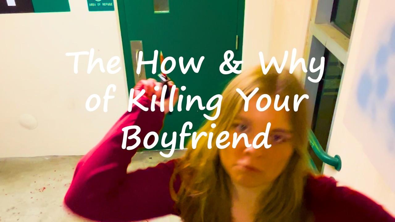 The How and Why of Killing Your Boyfriend Trailer