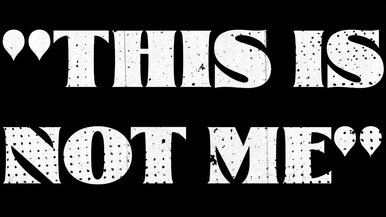 This Is Not Me Trailer