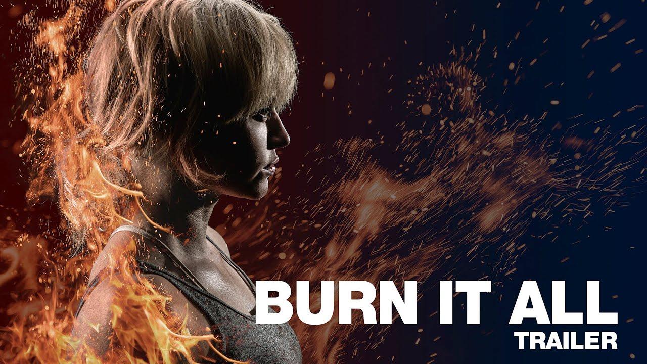 Burn It All Trailer